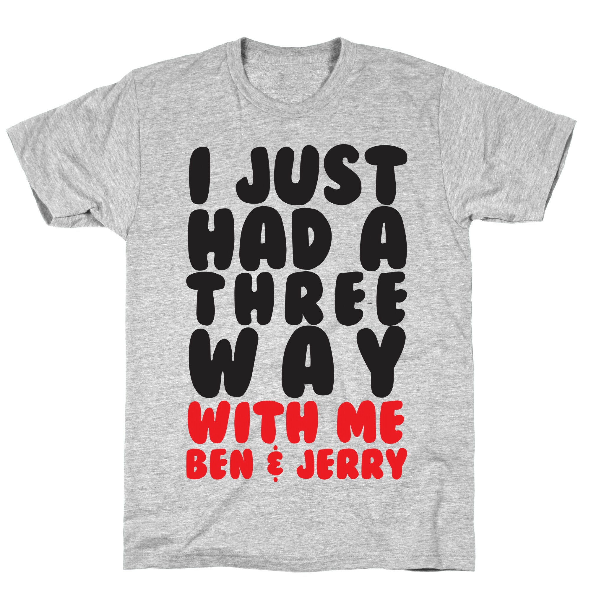 Three Way With Ben & Jerry T-Shirt